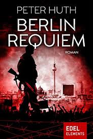 Berlin Requiem von Peter Huth