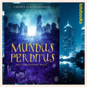 Mundus Perditus - Die vergessene Welt von Carmen Gerstenberger