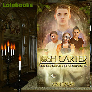 Josh Carter und der Meister des Labyrinths von Kian Talyn