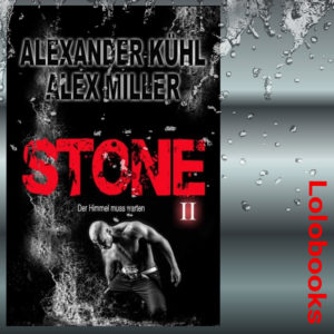 Stone 2 – Die Himmel muss warten von Alexander Kühl und Alex Miller