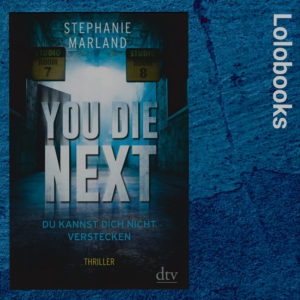 You Die Next - Du kannst dich nicht verstecken von Stephanie Marland