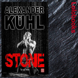 Stone 3 - Tor zur Hölle von Alexander Kühl